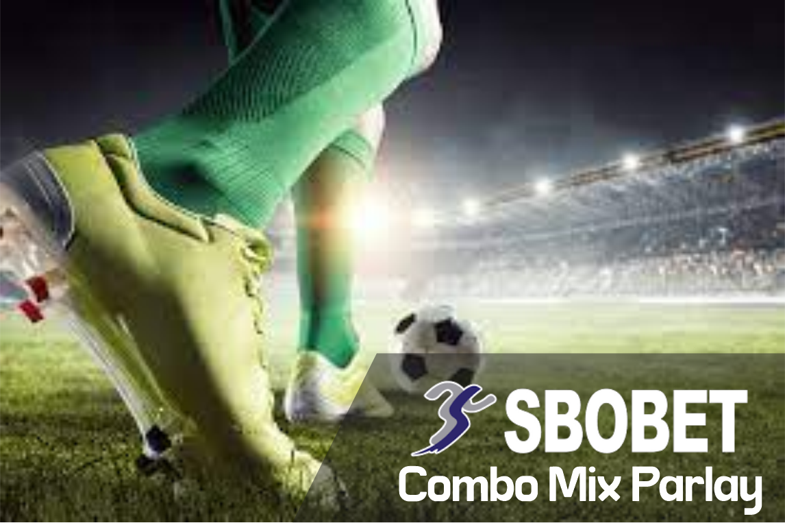 Taruhan Olahraga Combo Mix Parlay SBOBET